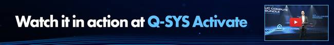 Banner text reads: 'Watch it in action at Q-SYS Activate' with a video thumbnail