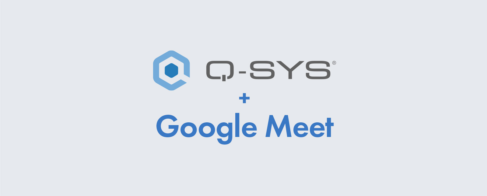 Q-SYS, and Google Meets logos